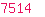 7514